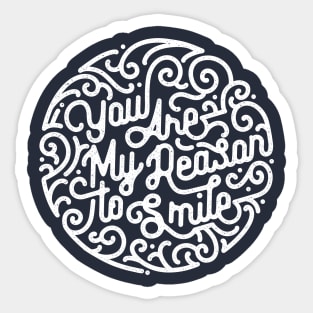 You are my reason to smile Sticker